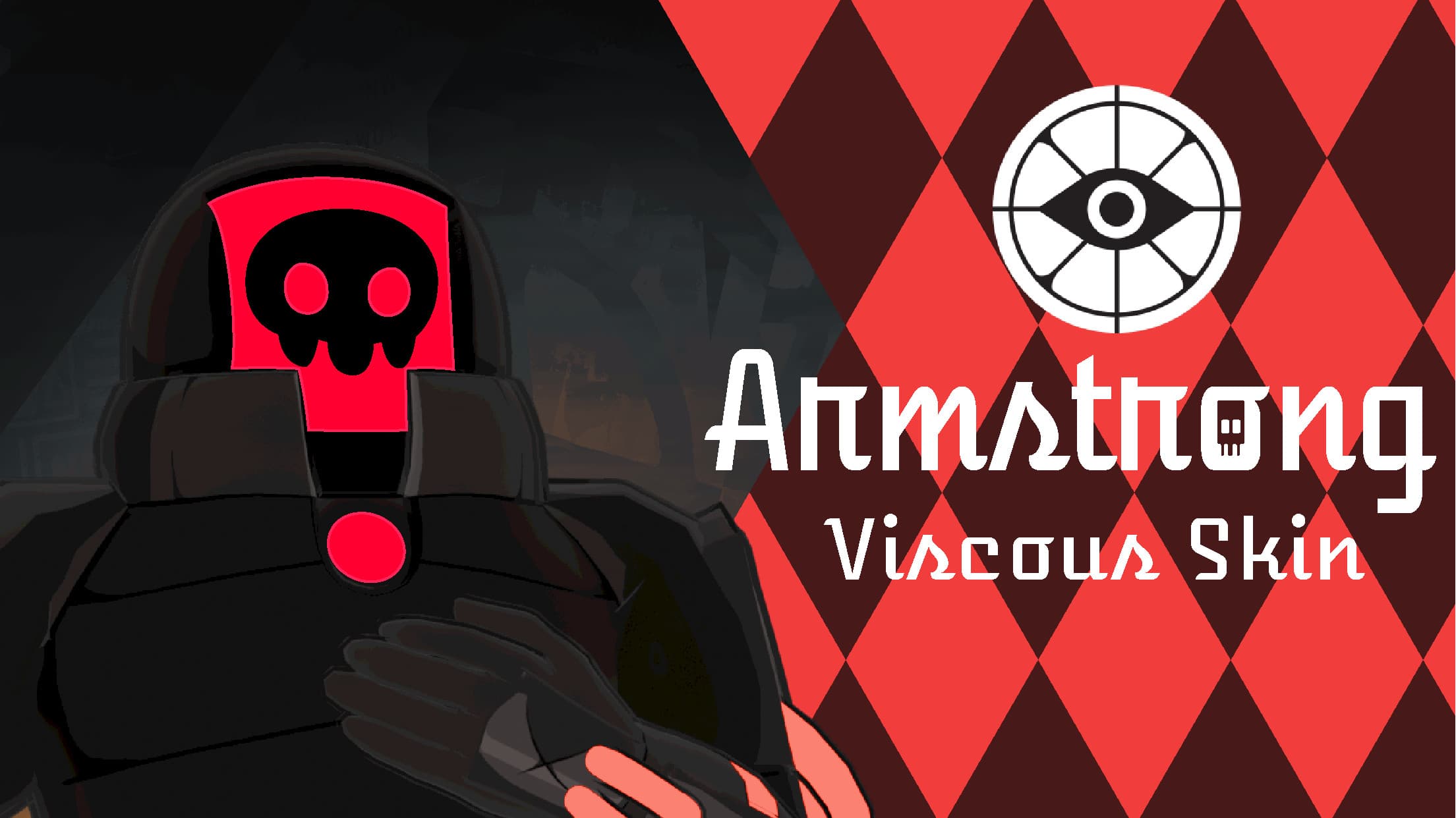 Armstrong (The Living Tombstone)|Viscous Skin
