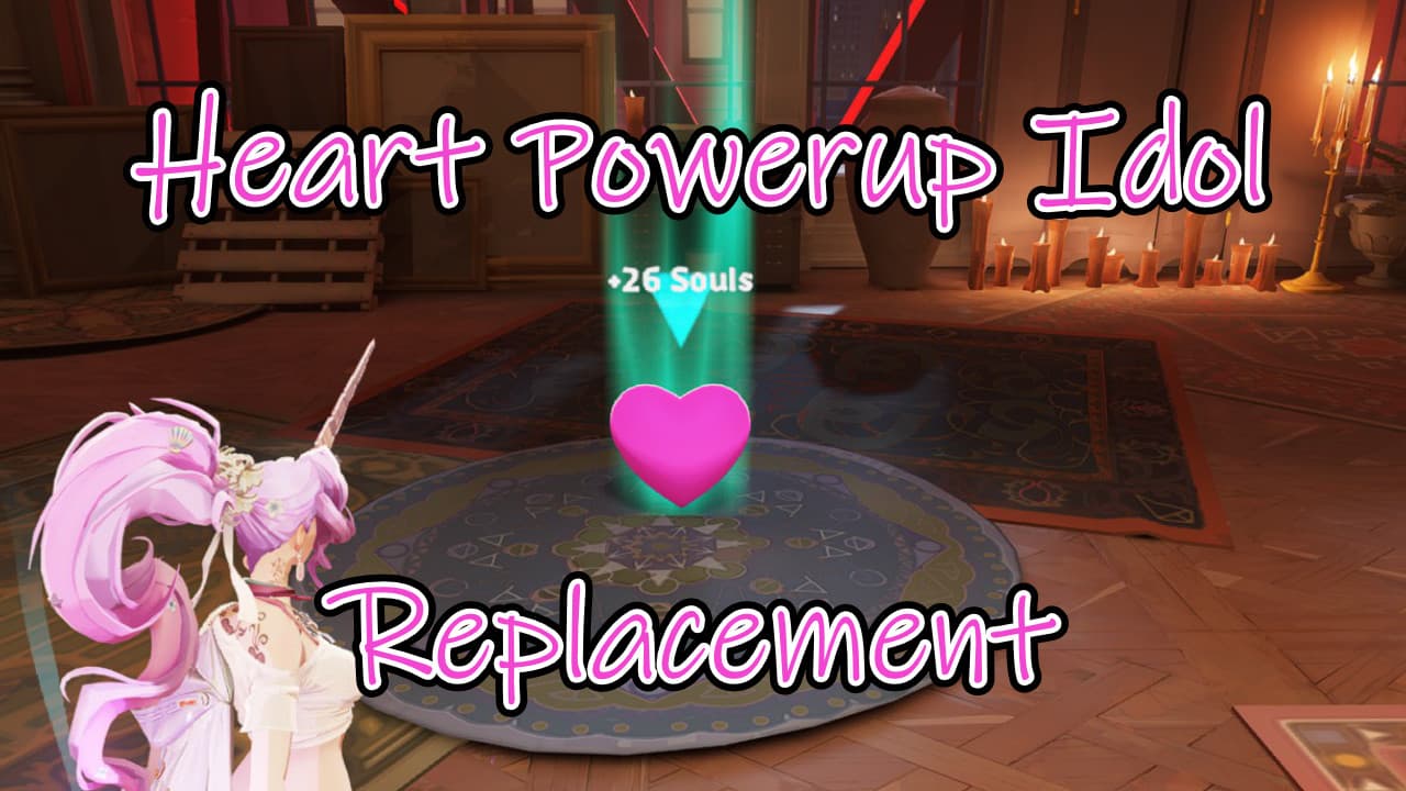 Heart Powerup Idol Replacement