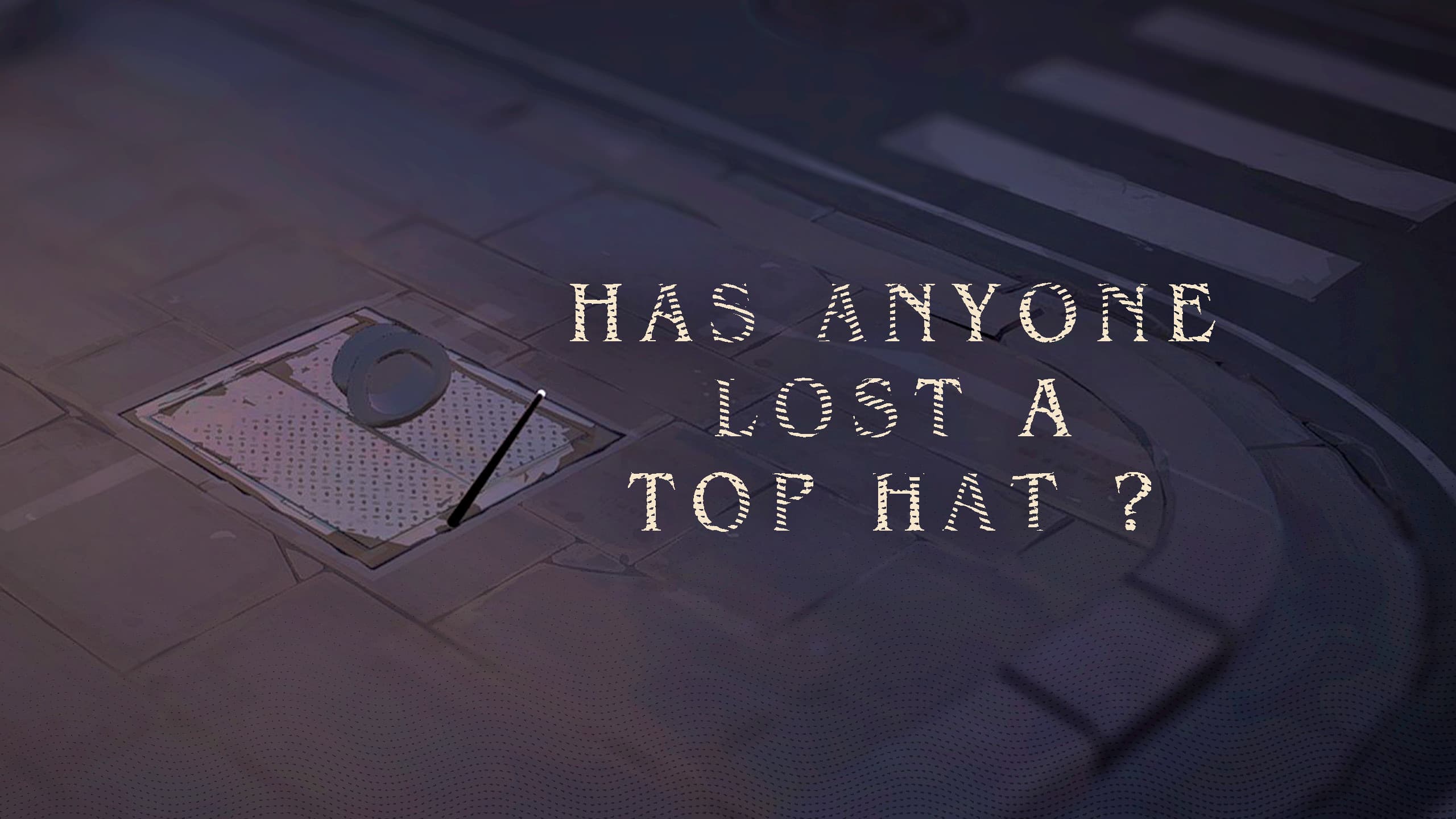 Has anyone lost a top hat? screenshot